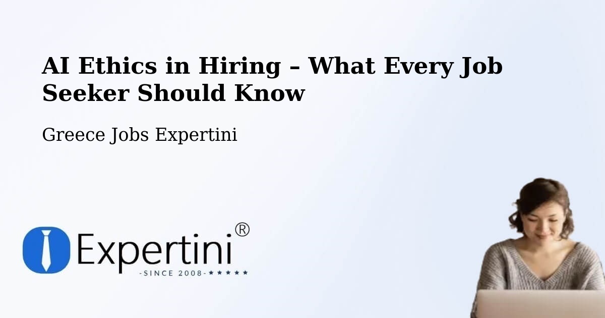 AI Ethics in Recruitment & Hiring – Áthyra - Áthyra, Greece Jobs Expertini