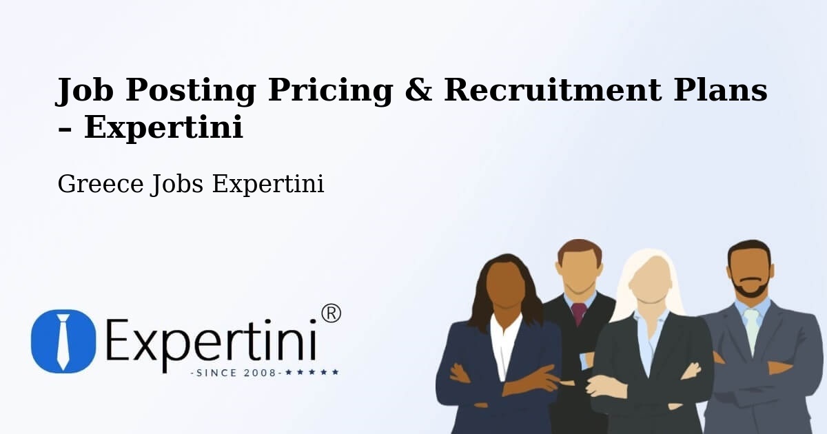 Job Posting Pricing & Recruitment Plans – Áthyra - Áthyra, Greece Jobs Expertini